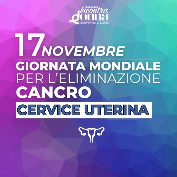 17 NOVEMBRE: UN IMPEGNO COMUNE PER FARE DELL&#039;ITALIA UN MODELLO IN EUROPA NELLA LOTTA CONTRO IL TUMORE ALLA CERVICE UTERINA