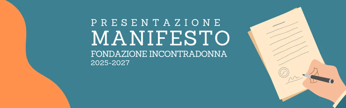 Presentazione Manifesto Fondazione IncontraDonna