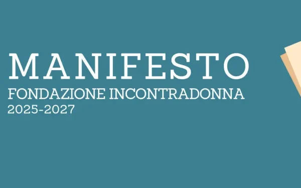 Progetto Manifesto di Fondazione IncontraDonna