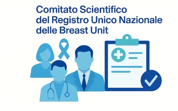 Progetto Comitato Scientifico del Registro Unico Nazionale delle Breast Unit - Istituto Superiore di Sanità (ISS)