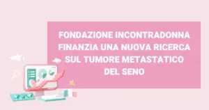 Studio osservazionale sul tumore al seno metastatico: la piattaforma nazionale GIM38/interSECT