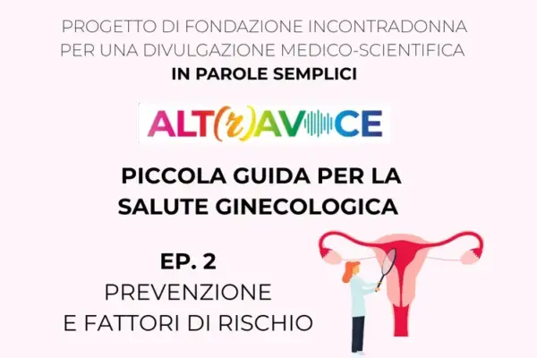 Logo ALT(r)AVOCE - Piccola Guida per la salute ginecologica - EP. 2: Prevenzione e fattori di rischio