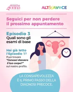 ALTRAVOCE 2026 – Piccola guida per la salute ginecologica ep. 2