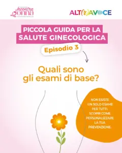 ALTRAVOCE 2026 – Piccola guida per la salute ginecologica ep. 3